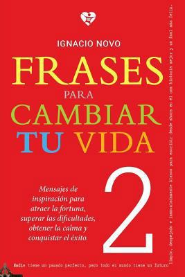 Frases para cambiar tu vida 2 [Spanish] 153306671X Book Cover