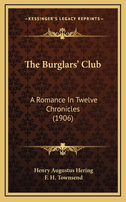 The Burglars' Club: A Romance in Twelve Chronic... 116502716X Book Cover