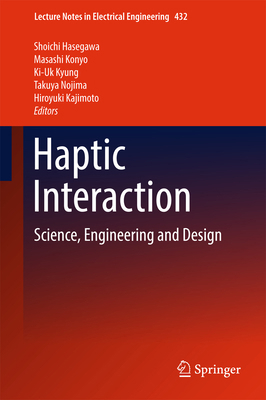 Haptic Interaction: Science, Engineering and De... 9811041563 Book Cover
