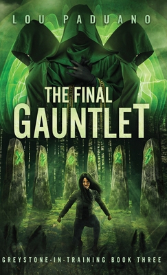 The Final Gauntlet: Greystone-in-Training Book ... 194496567X Book Cover
