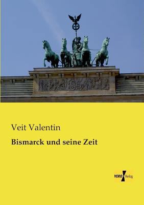 Bismarck und seine Zeit [German] 3957381754 Book Cover