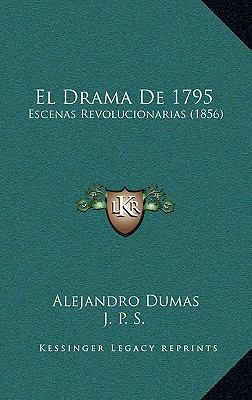 El Drama de 1795: Escenas Revolucionarias (1856) [Spanish] 1168623189 Book Cover