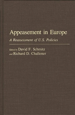Appeasement in Europe: A Reassessment of U.S. P... 0313259259 Book Cover