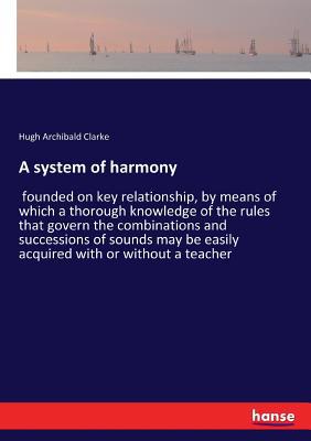 A system of harmony: founded on key relationshi... 3744737675 Book Cover