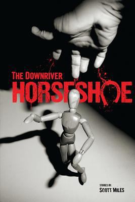 The Downriver Horseshoe 0692222693 Book Cover