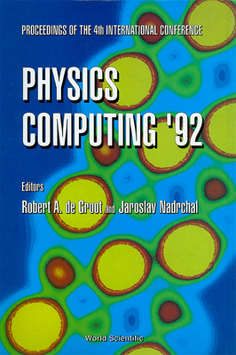 Physics Computing '92 - Proceedings of the 4th ... 9810212453 Book Cover