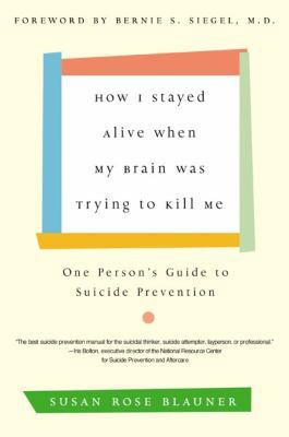 How I Stayed Alive When My Brain Was Trying to ... 0060936215 Book Cover