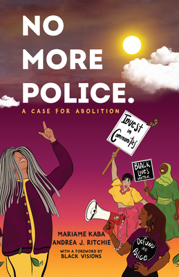 No More Police: A Case for Abolition 1620976781 Book Cover