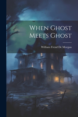 When Ghost Meets Ghost 1021928712 Book Cover