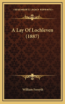 A Lay Of Lochleven (1887) 1166493660 Book Cover