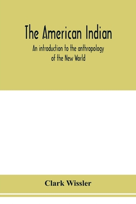 The American Indian; an introduction to the ant... 9353977347 Book Cover