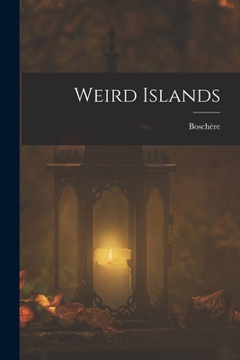 Weird Islands 1019157704 Book Cover