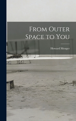 From Outer Space to You 1013937139 Book Cover