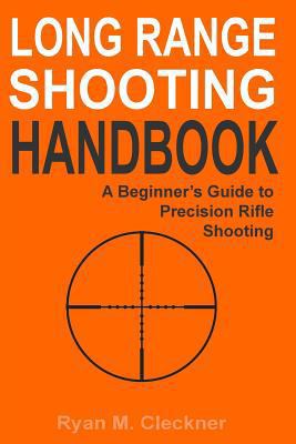 Long Range Shooting Handbook: Complete Beginner... 1538028026 Book Cover