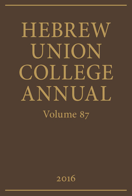 Hebrew Union College Annual Volume 87 082294510X Book Cover