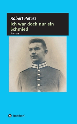 Ich war doch nur ein Schmied [German] 3347038312 Book Cover