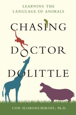 Chasing Doctor Dolittle: Learning the Language ... 031261179X Book Cover