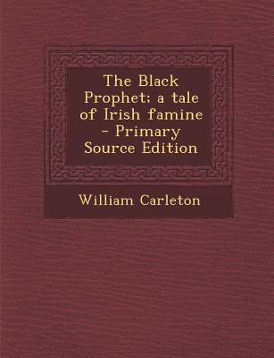 Black Prophet; A Tale of Irish Famine 1289806802 Book Cover