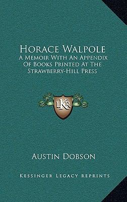 Horace Walpole: A Memoir with an Appendix of Bo... 1163446777 Book Cover