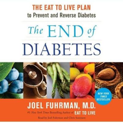 The End of Diabetes: The Eat to Live Plan to Pr... 1482992566 Book Cover