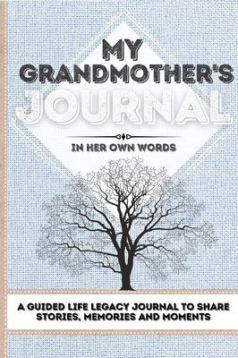 My Grandmother's Journal: A Guided Life Legacy ... 1922515809 Book Cover