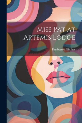 Miss Pat at Artemis Lodge 102206231X Book Cover