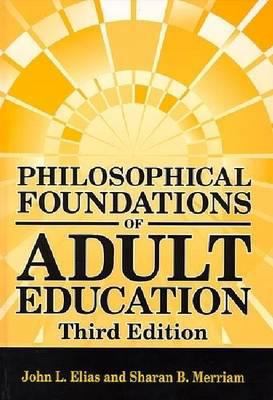 Philosophical Foundations of Adult Education 0894649183 Book Cover