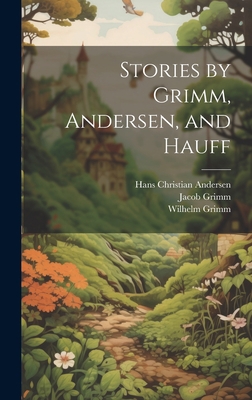 Stories by Grimm, Andersen, and Hauff [German] 1020414561 Book Cover