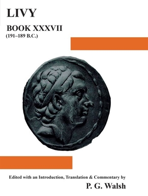 Livy: Book XXXVII [Latin] 0856685747 Book Cover