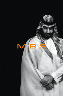 Mbs: The Rise to Power of Mohammed Bin Salman 1984823825 Book Cover