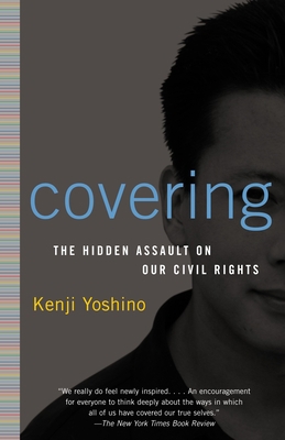 Covering: The Hidden Assault on Our Civil Rights 0375760210 Book Cover