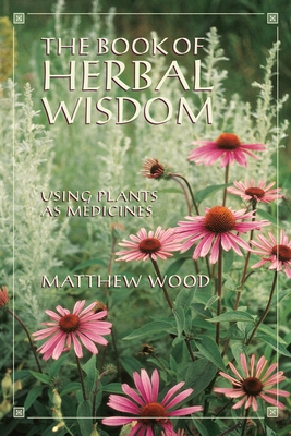 The Book of Herbal Wisdom: Using Plants as Medi... 1556432321 Book Cover