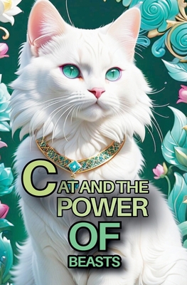 Cat and the Power of Beasts B0DPY313Y8 Book Cover