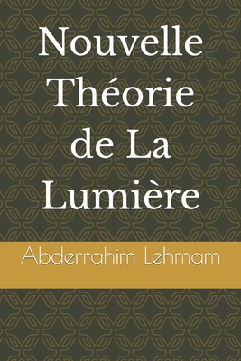 Nouvelle Théorie de La Lumière [French] B0C9SB5Z13 Book Cover