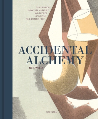 Accidental Alchemy: Oliver Simon, Signature Mag... 1914414349 Book Cover