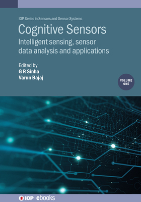 Cognitive Sensors, Volume 1: Intelligent sensin... 0750353244 Book Cover