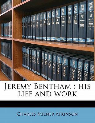 Jeremy Bentham: His Life and Work 1171712715 Book Cover