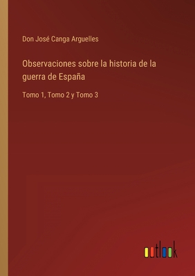 Observaciones sobre la historia de la guerra de... [Spanish] 3368108565 Book Cover