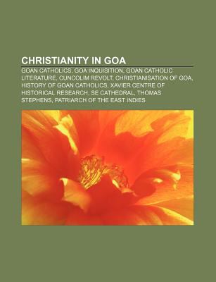 Christianity in Goa: Goan Catholics, Goa Inquis... 1157573436 Book Cover