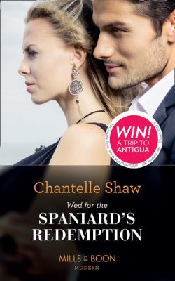 Wed For The Spaniard's Redemption 0263270742 Book Cover