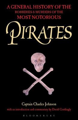 Pirates: A General History of the Robberies and... 1472830482 Book Cover