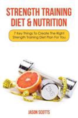 Strength Training Diet & Nutrition: 7 Key Thing... 1628840781 Book Cover