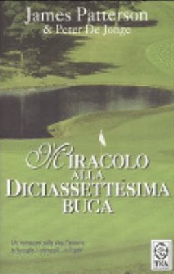 Miracolo alla diciassettesima buca [Italian] 8850208979 Book Cover