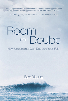 Room for Doubt: How Uncertainty Can Deepen Your... 1434710351 Book Cover