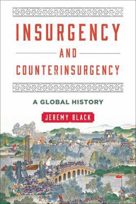 Insurgency and Counterinsurgency: A Global Hist... 1442256311 Book Cover