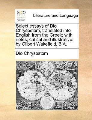 Select Essays of Dio Chrysostom, Translated Int... 1140938789 Book Cover