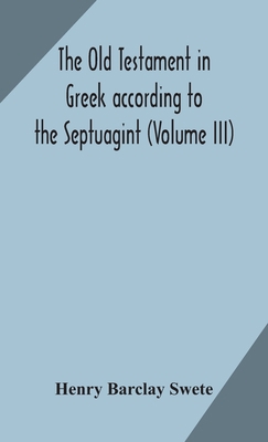 The Old Testament in Greek according to the Sep... 9354170226 Book Cover