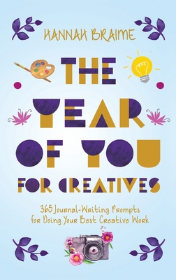 The Year of You for Creatives: 365 Journal-Writ... 1914341090 Book Cover