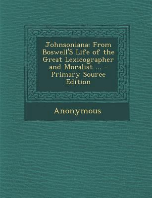 Johnsoniana: From Boswell's Life of the Great L... 1287372856 Book Cover