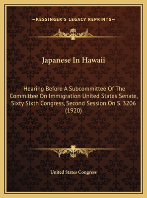 Japanese In Hawaii: Hearing Before A Subcommitt... 1169620094 Book Cover